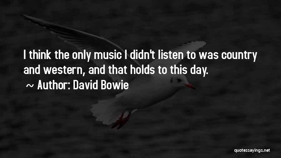 Western Music Quotes By David Bowie