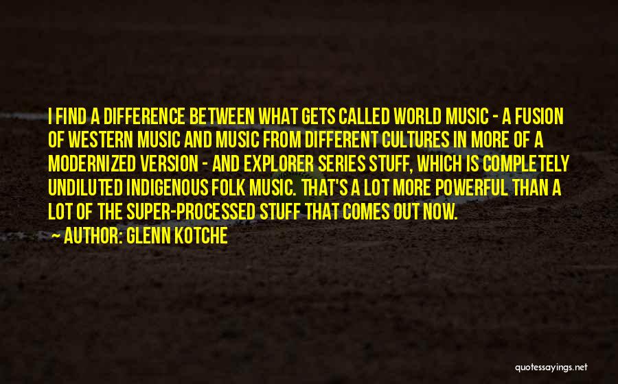 Western Music Quotes By Glenn Kotche