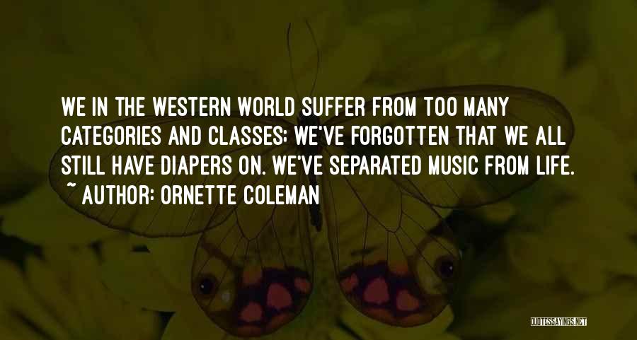 Western Music Quotes By Ornette Coleman