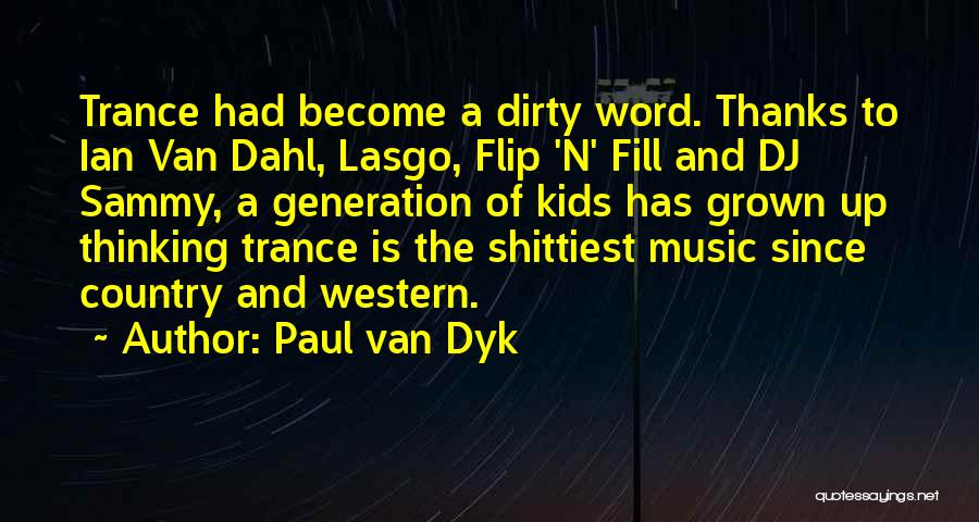 Western Music Quotes By Paul Van Dyk