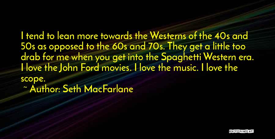 Western Music Quotes By Seth MacFarlane