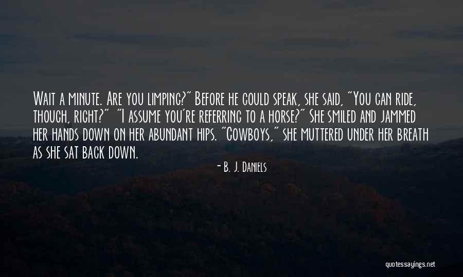 Western Suspense Quotes By B. J. Daniels Western Suspense Quotes By B. J. Daniels