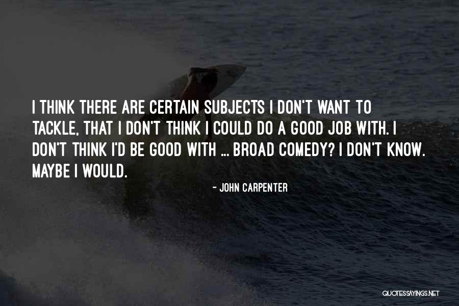 Westerner Greenville Quotes By John Carpenter Westerner Greenville Quotes By John Carpenter
