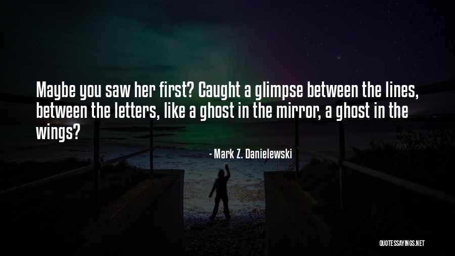 Westhaus Design Quotes By Mark Z. Danielewski Westhaus Design Quotes By Mark Z. Danielewski