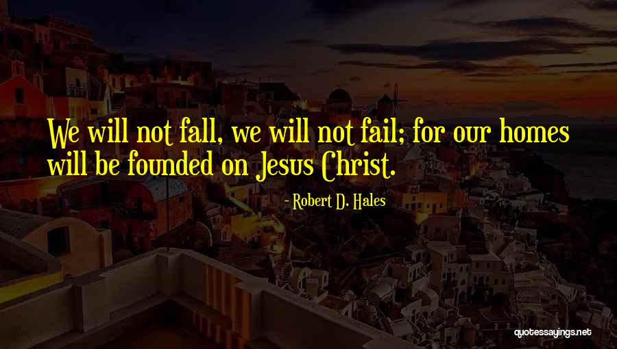 Westing Quotes By Robert D. Hales Westing Quotes By Robert D. Hales