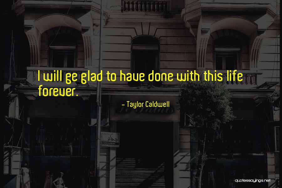 Westlakes Quotes By Taylor Caldwell Westlakes Quotes By Taylor Caldwell