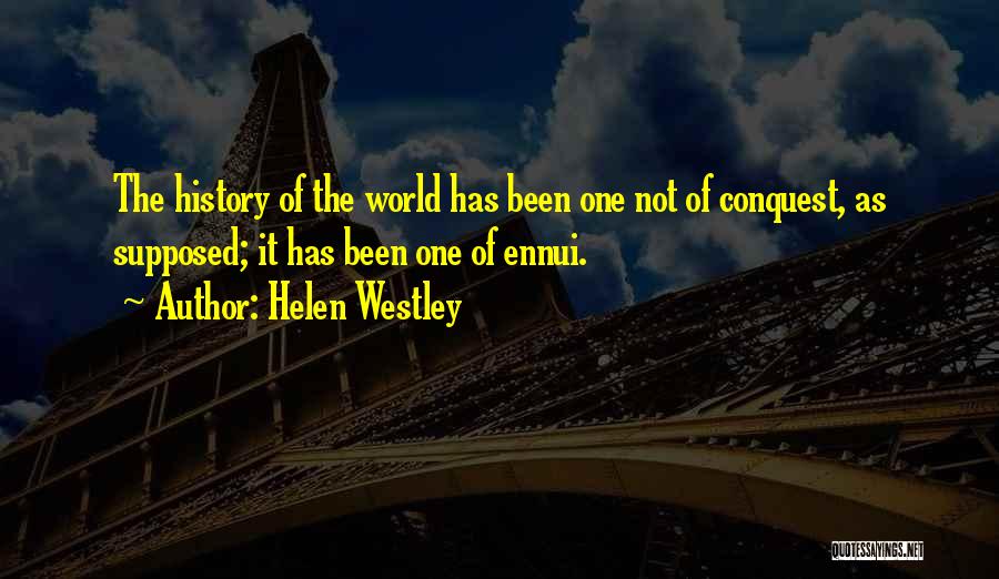 Westley Quotes By Helen Westley