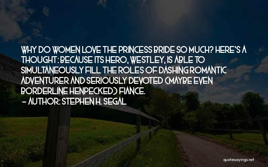 Westley Quotes By Stephen H. Segal