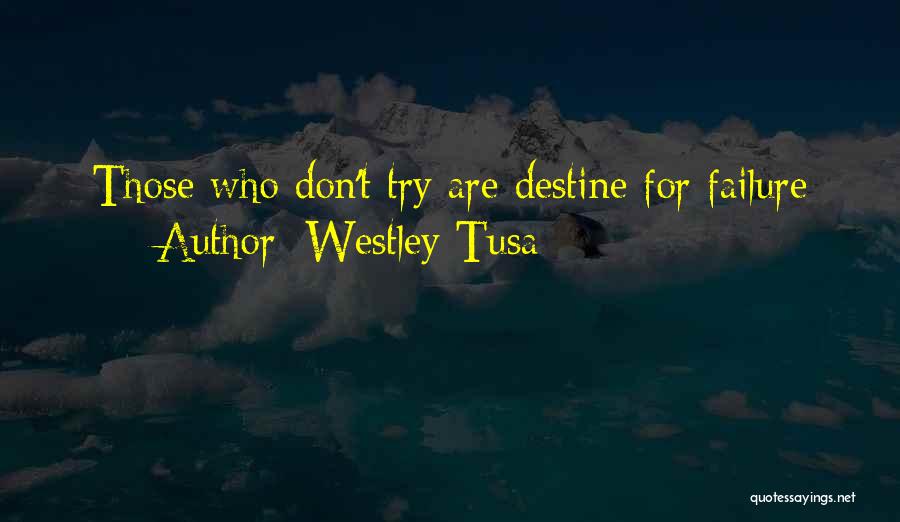 Westley Quotes By Westley Tusa