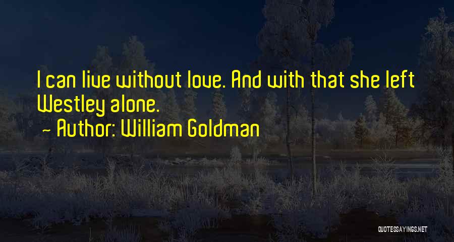 Westley Quotes By William Goldman