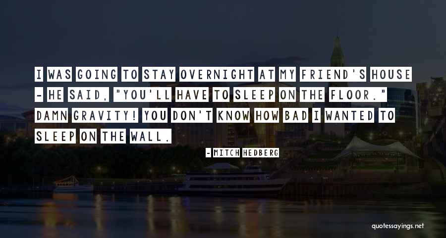 Westmaas Woubrugge Quotes By Mitch Hedberg Westmaas Woubrugge Quotes By Mitch Hedberg