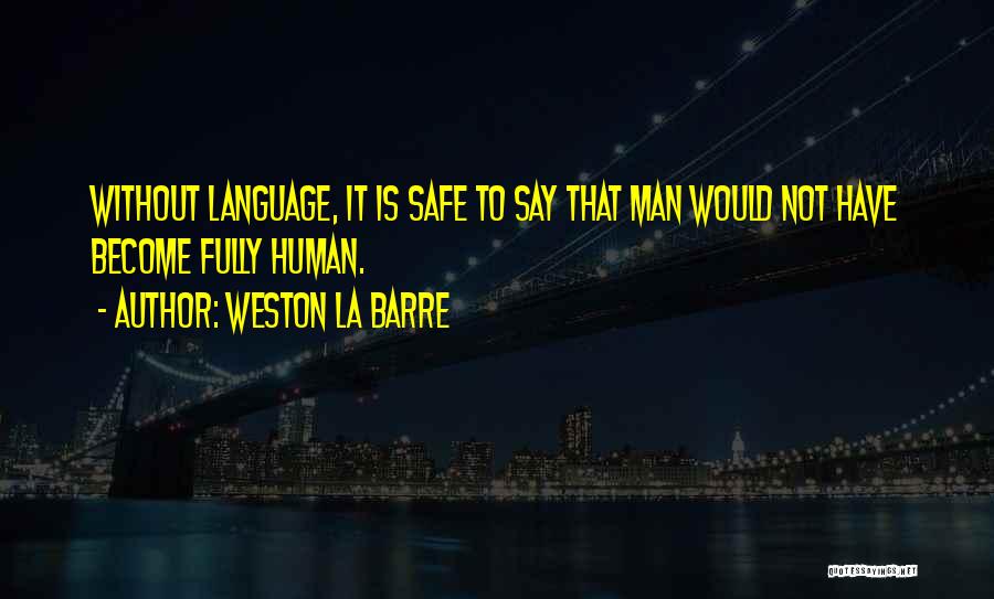 Weston La Barre Quotes 133352