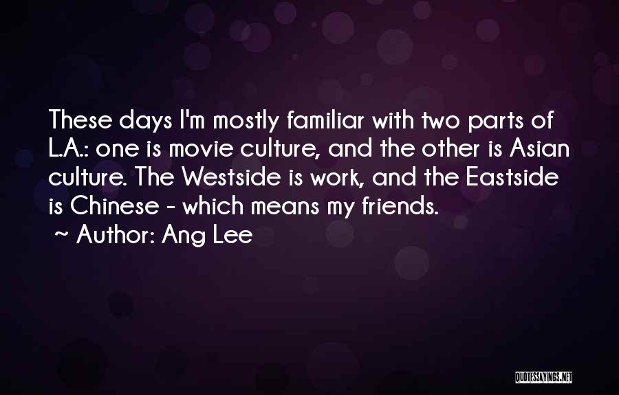 Westside Quotes By Ang Lee