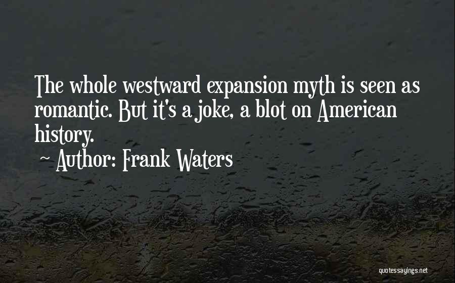 Westward Expansion Quotes By Frank Waters