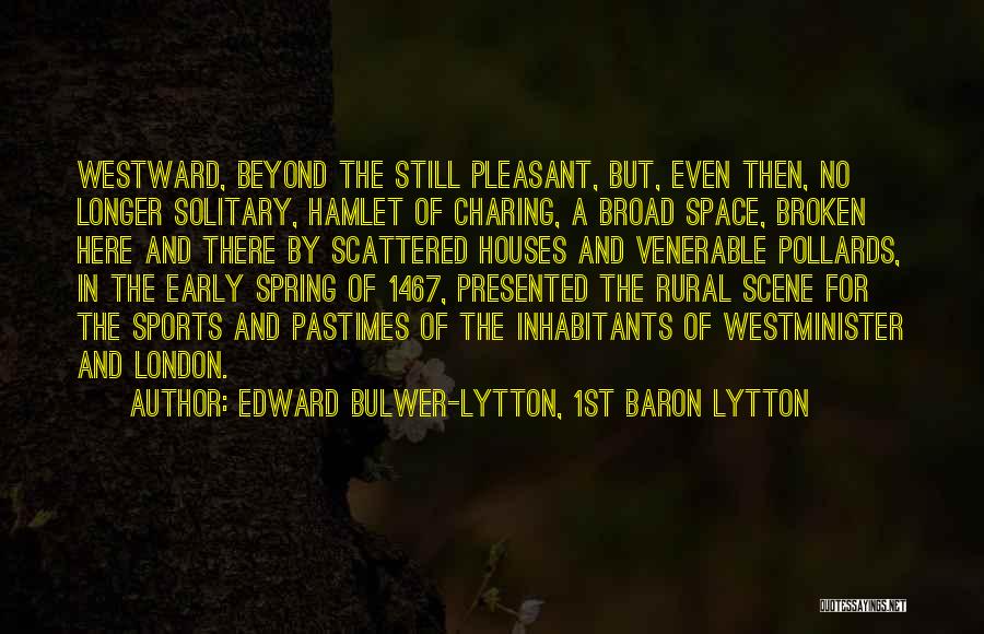 Westward Quotes By Edward Bulwer-Lytton, 1st Baron Lytton