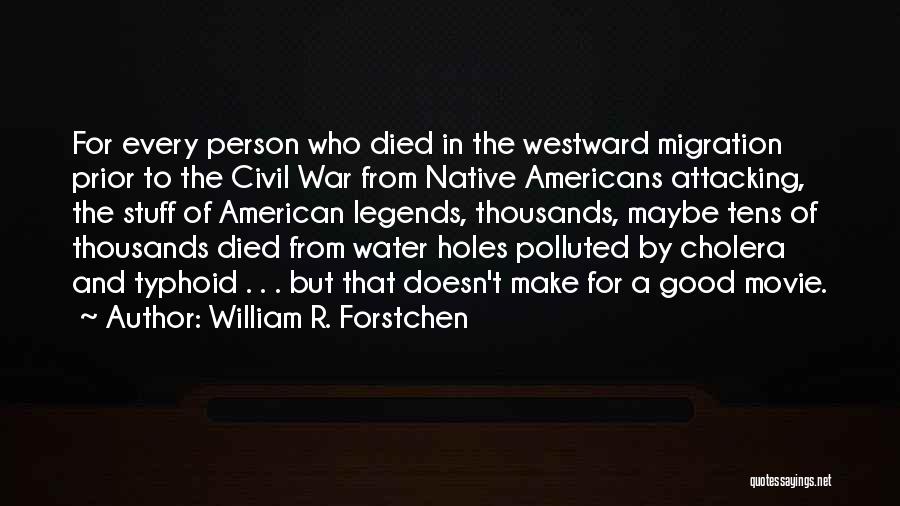 Westward Quotes By William R. Forstchen