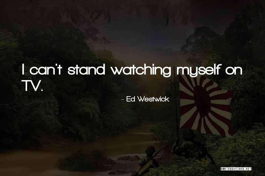 Westwick Quotes By Ed Westwick Westwick Quotes By Ed Westwick
