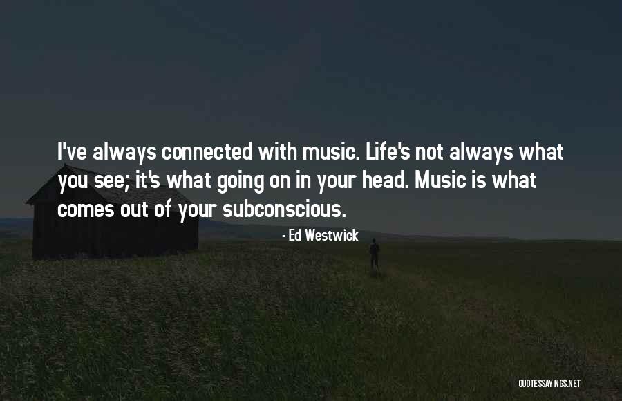 Westwick Quotes By Ed Westwick Westwick Quotes By Ed Westwick