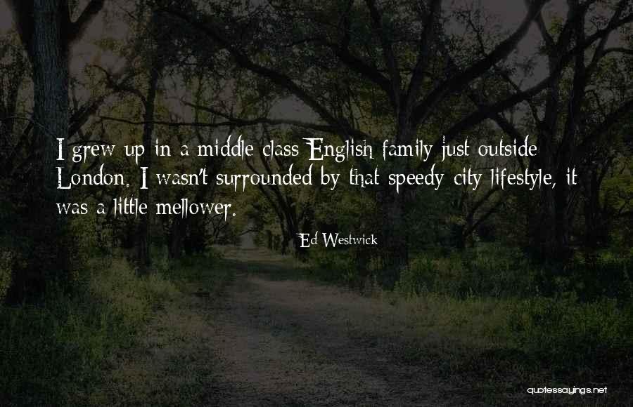 Westwick Quotes By Ed Westwick Westwick Quotes By Ed Westwick