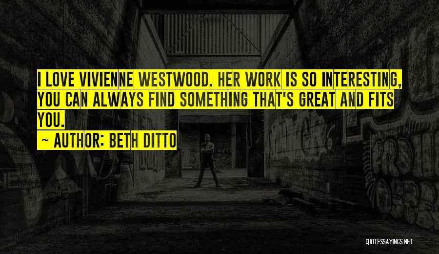 Westwood Quotes By Beth Ditto