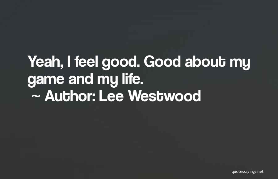 Westwood Quotes By Lee Westwood
