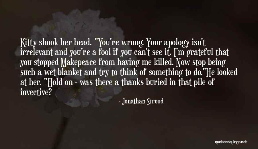 Wet Blanket Quotes By Jonathan Stroud Wet Blanket Quotes By Jonathan Stroud