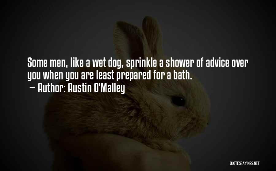 Wet Dog Quotes By Austin O'Malley