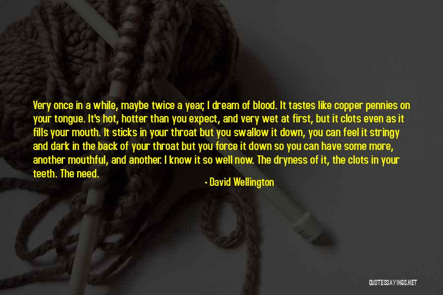 Wet Dream Quotes By David Wellington Wet Dream Quotes By David Wellington