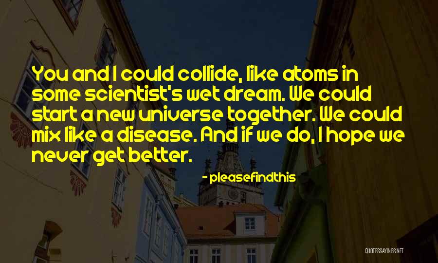 Wet Dream Quotes By Pleasefindthis Wet Dream Quotes By Pleasefindthis