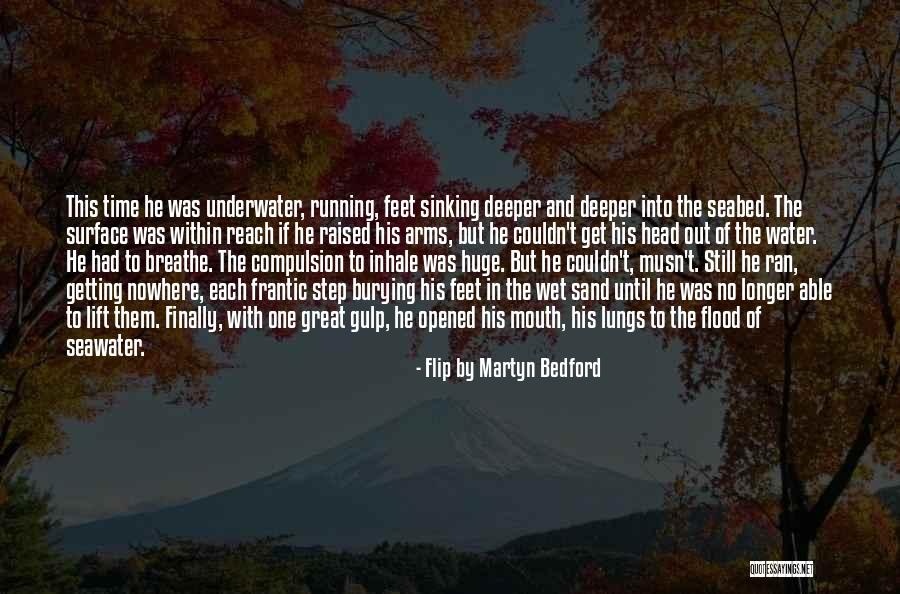 Wet Feet Quotes By Flip By Martyn Bedford