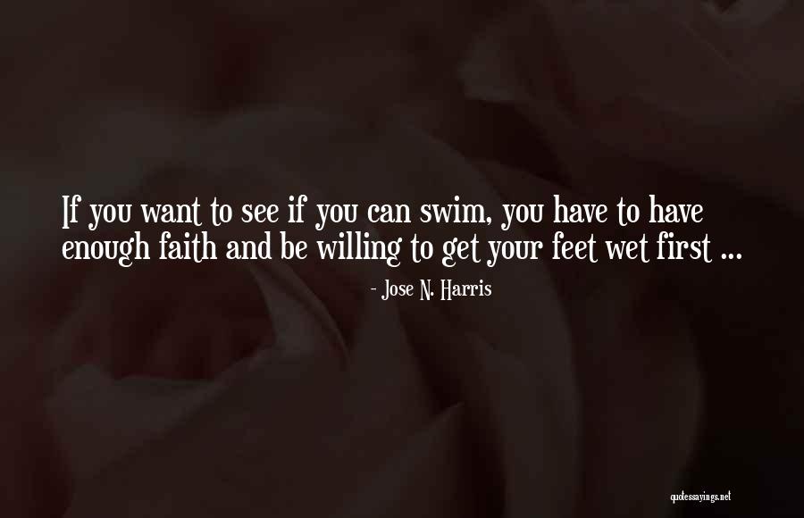 Wet Feet Quotes By Jose N. Harris