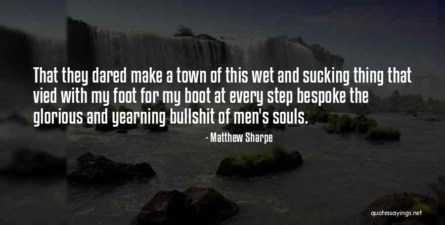 Wet Feet Quotes By Matthew Sharpe