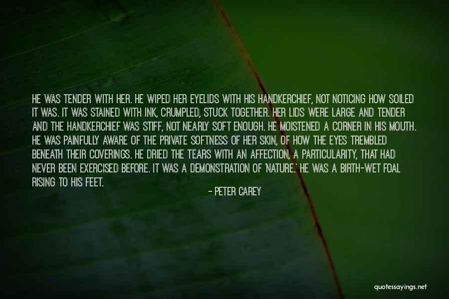 Wet Feet Quotes By Peter Carey