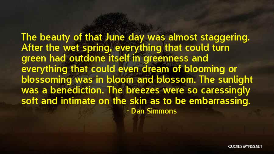 Wet Flowers Quotes By Dan Simmons