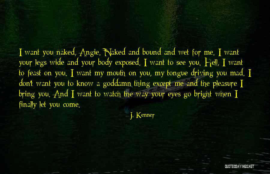 Wet Legs Quotes By J. Kenner Wet Legs Quotes By J. Kenner
