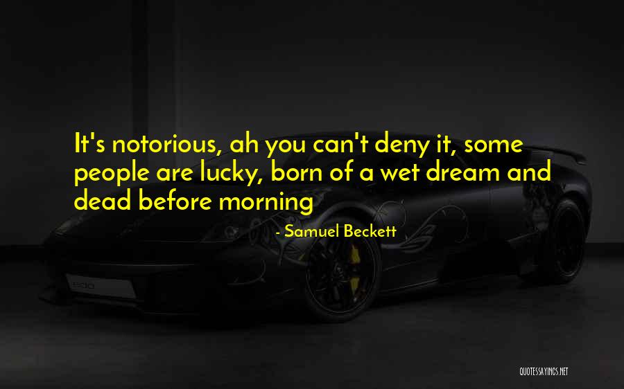 Wet Morning Quotes By Samuel Beckett