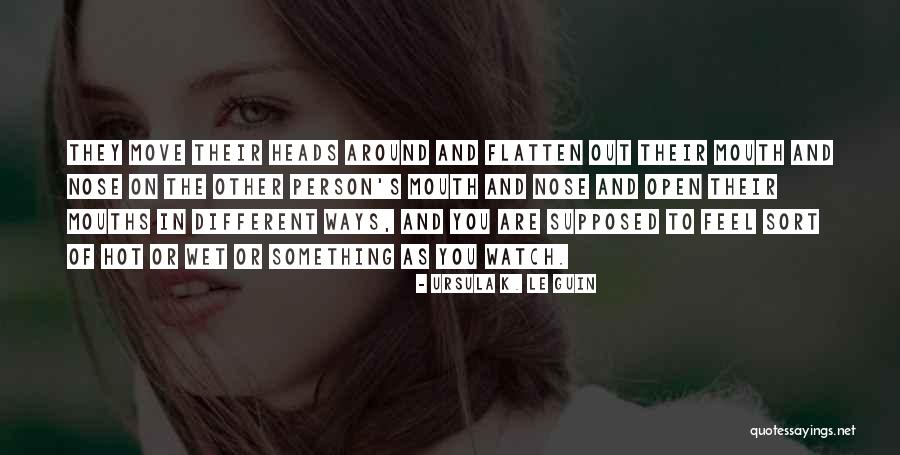 Wet Nose Quotes By Ursula K. Le Guin Wet Nose Quotes By Ursula K. Le Guin