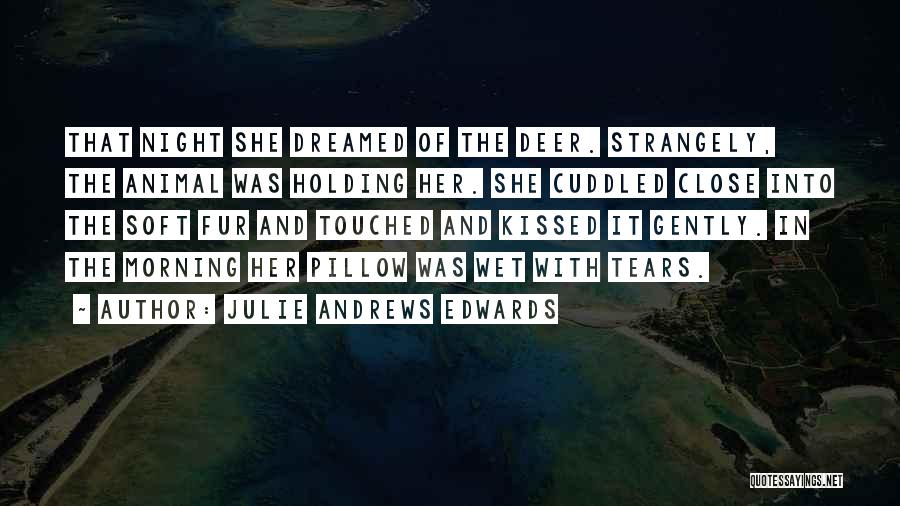 Wet Pillow Quotes By Julie Andrews Edwards