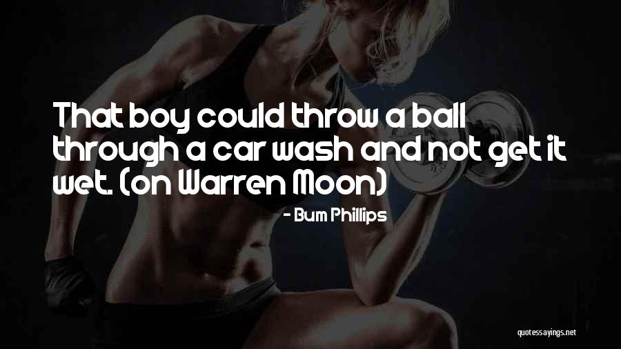 Wet Wash Quotes By Bum Phillips Wet Wash Quotes By Bum Phillips