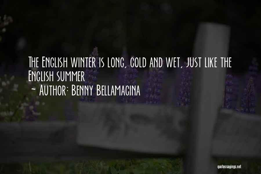 Wet Weather Quotes By Benny Bellamacina