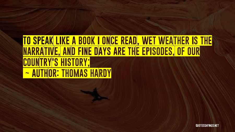 Wet Weather Quotes By Thomas Hardy