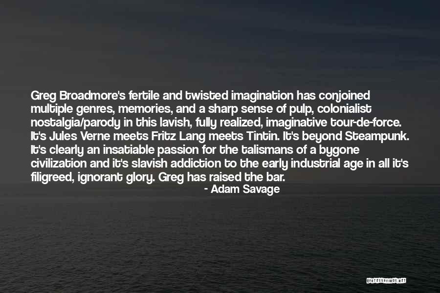 Weta Quotes By Adam Savage Weta Quotes By Adam Savage