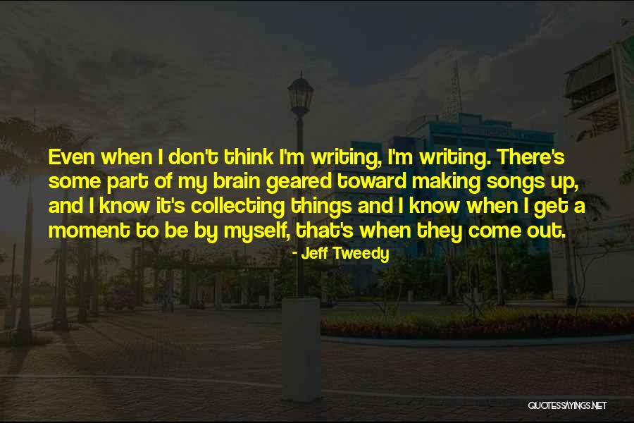 Wetenschappelijke Tijdschriften Quotes By Jeff Tweedy Wetenschappelijke Tijdschriften Quotes By Jeff Tweedy