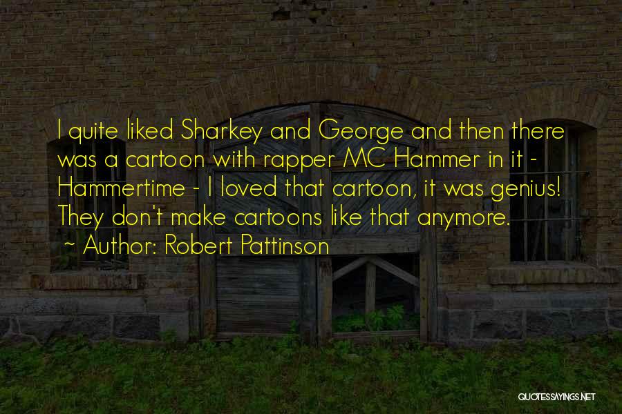 Wetherell Johnson Quotes By Robert Pattinson