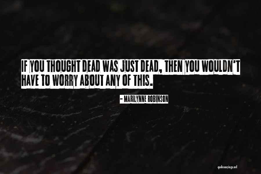 Wetherill Estate Quotes By Marilynne Robinson Wetherill Estate Quotes By Marilynne Robinson