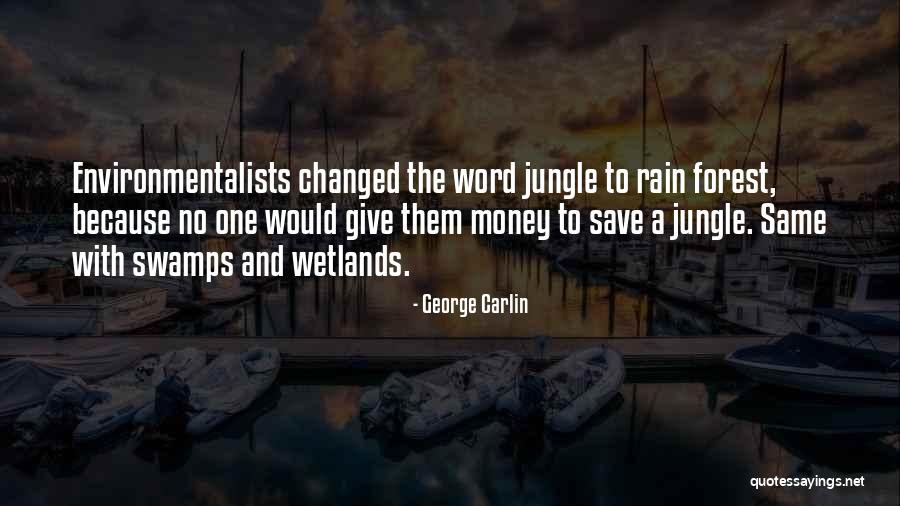 Wetlands Quotes By George Carlin