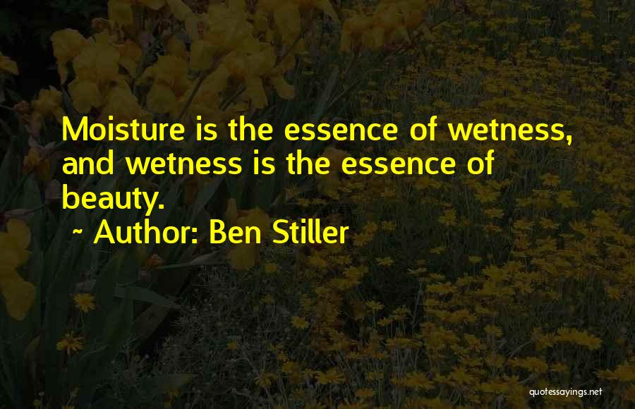 Wetness Quotes By Ben Stiller