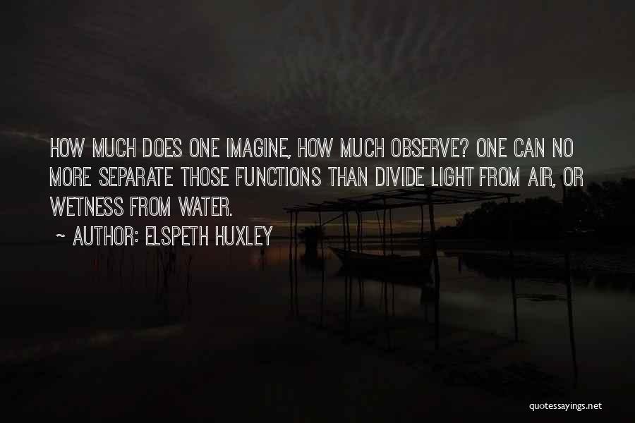 Wetness Quotes By Elspeth Huxley