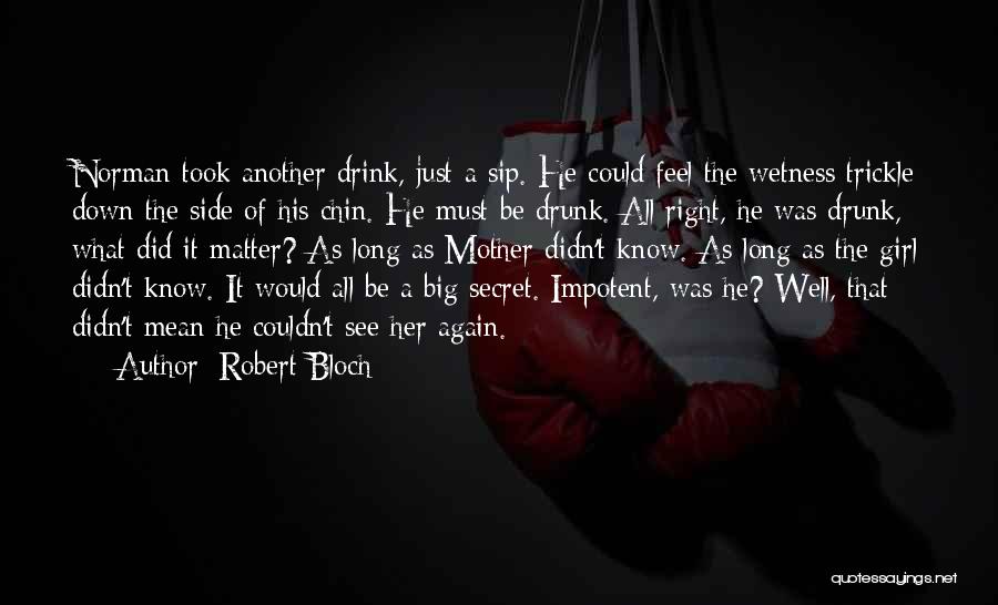 Wetness Quotes By Robert Bloch