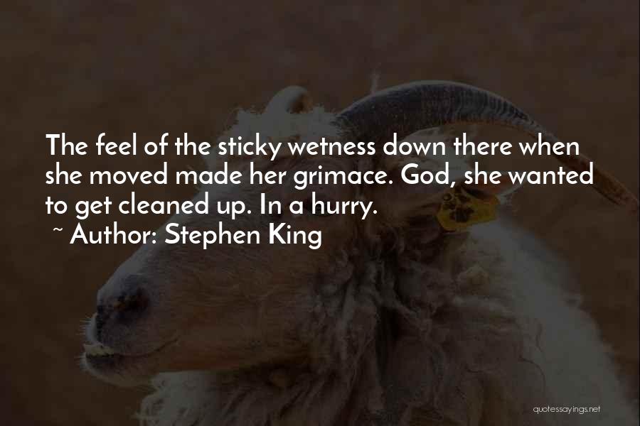 Wetness Quotes By Stephen King